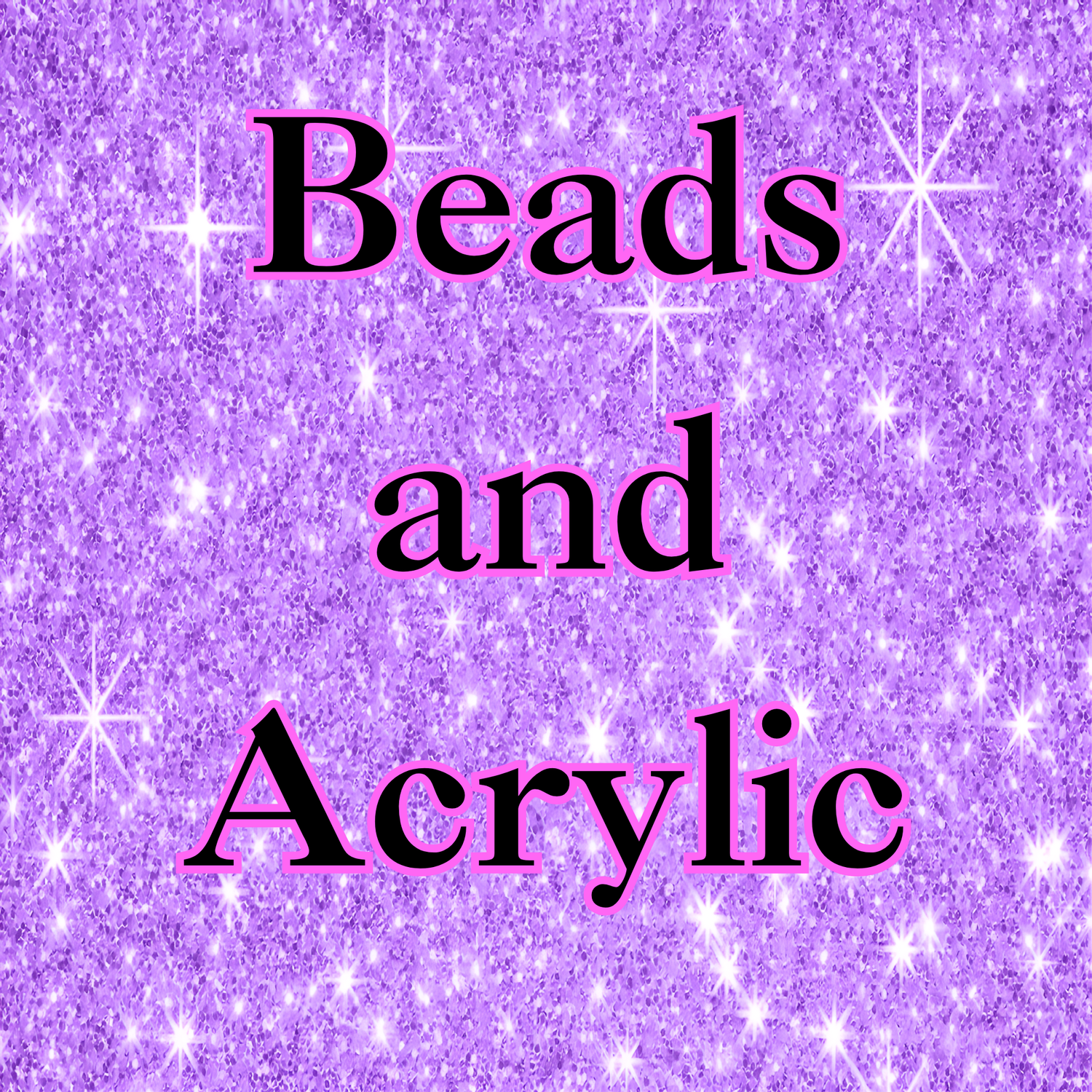 Beads and Acrylic